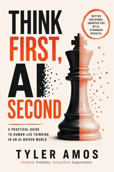 Think First, AI Second, a book by Tyler Amos